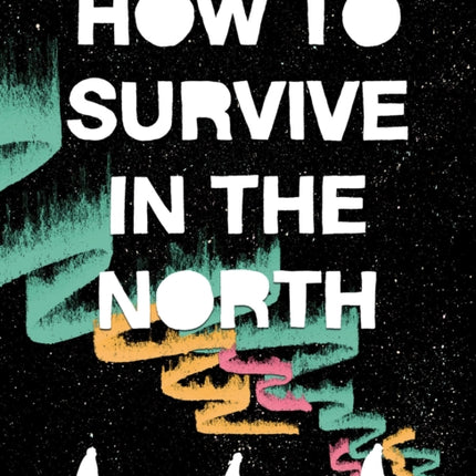 How to Survive in the North