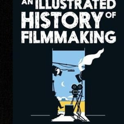 An Illustrated History of Filmmaking