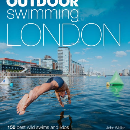 Outdoor Swimming London: 140 best wild swims and lidos within easy reach of the Capital