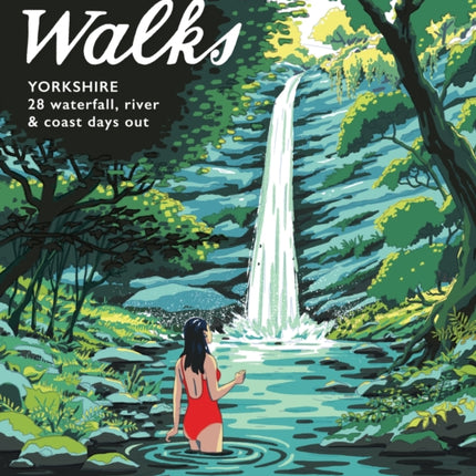 Wild Swimming Walks Yorkshire