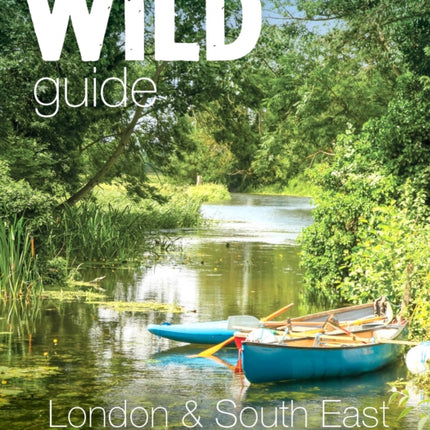 Wild Guide London  South East England