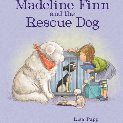 Madeline Finn and the Rescue Dog: A picture book story about how to show dogs love with books and blankets