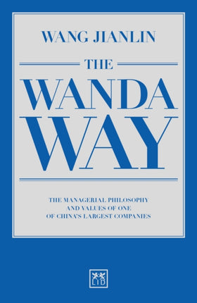The Wanda Way: The Managerial Philosophy and