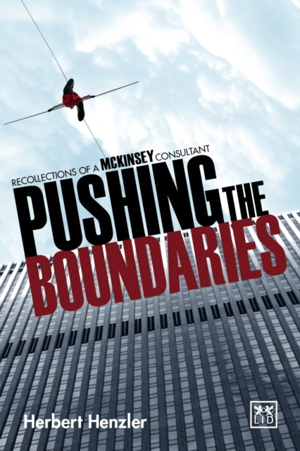 Pushing the Boundaries: Recollections of a Mckinsey Consultant