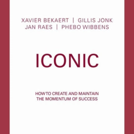 Iconic: How to Create a Virtuous Circle of Success