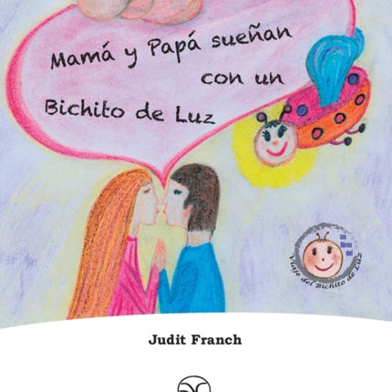 Mamá y Papá sueñan con un Bichito de Luz