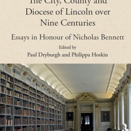 Land and God the City County and Diocese of Lincoln over Nine Centuries