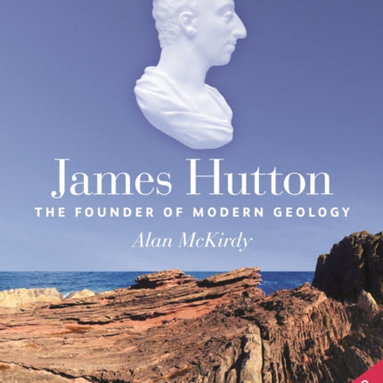 James Hutton: The Founder of Modern Geology