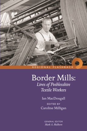 Border Mills: Lives of Peeblesshire Textile Workers