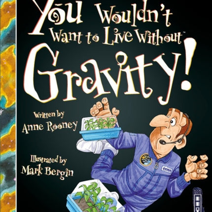 You Wouldn't Want To Live Without Gravity!