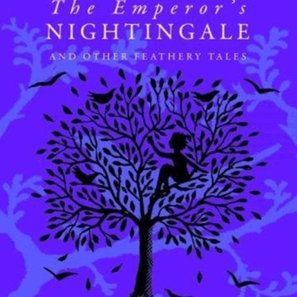 The Emperor's Nightingale and Other Feathery Tales