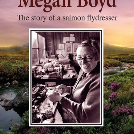 Megan Boyd: The Story of a Salmon Flydresser