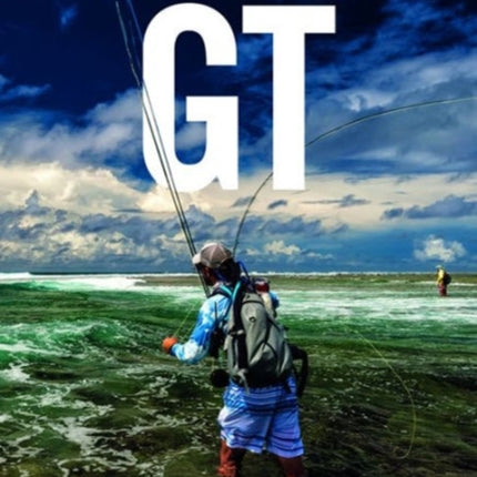 GT: A Flyfisher's Guide to Giant Trevally