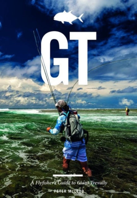 GT: A Flyfisher's Guide to Giant Trevally