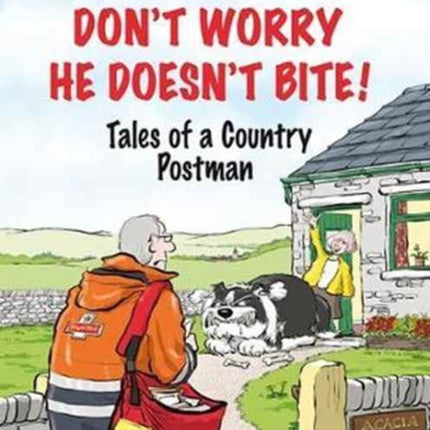 Don't Worry He Doesn't Bite!: Tales of a Country Postman