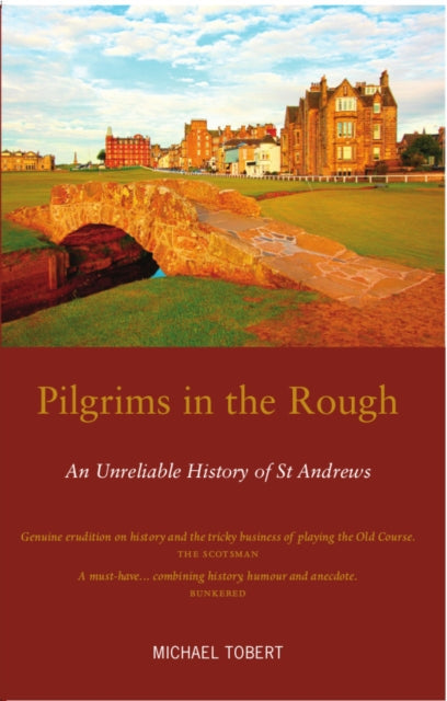 Pilgrims in the Rough: An Unreliable History of St Andrews