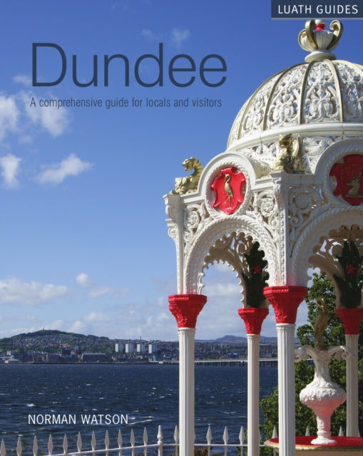 Dundee: A comprehensive guide for locals and visitors