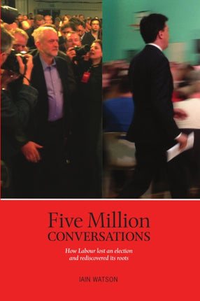 Five Million Conversations: How Labour lost an election and rediscovered its roots