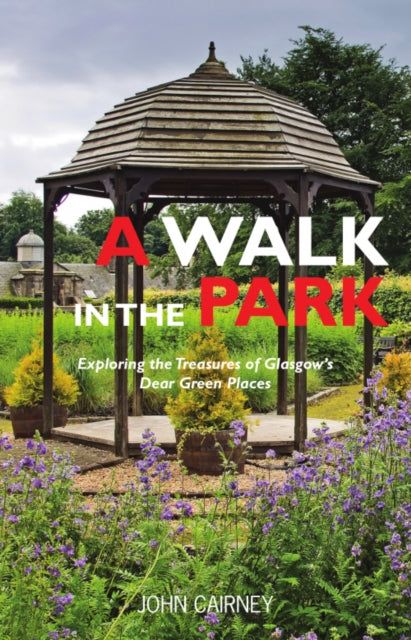 A Walk in the Park: Exploring the Treasures of Glasgow's Dear Green Places