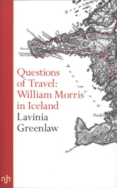 Questions of Travel: William Morris in Iceland