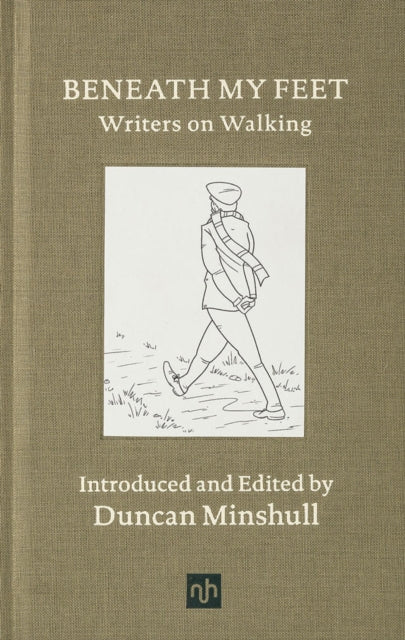 Beneath My Feet: Writers on Walking