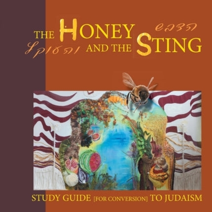 The Honey and the Sting: Study Guide for Conversion to Judaism: 2016