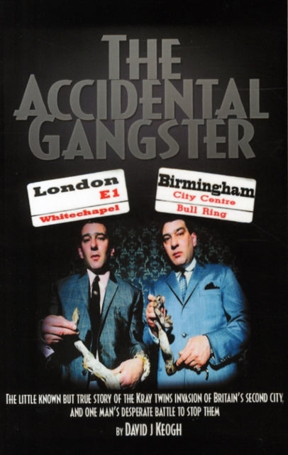 The Accidental Gangster: The Krays V The Fewtrells: Battle for Birmingham