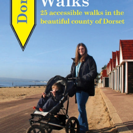 Dorset Accessible Walks: 25 Accessible Walks in