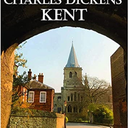 Walking Charles Dickens’ Kent