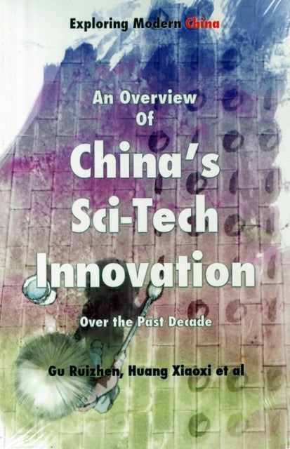 An Overview of China's Sci-Tech Innovation over the past Decade