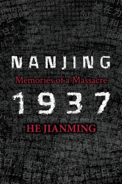 Nanjing 1937: Memories of a Massacre