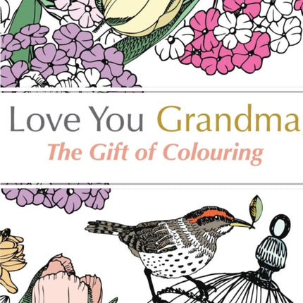 Love You Grandma: The Gift Of Colouring