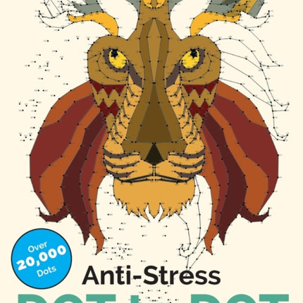 Anti-Stress Dot To Dot: Relaxing & Inspirational Adult Dot To Dot Colouring Book