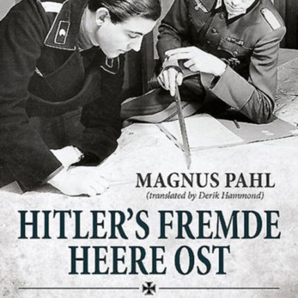 Hitler'S Fremde Heere Ost: German Military