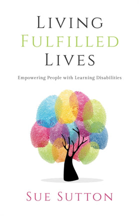 Living Fulfilled Lives: Empowering People with Learning Disabilities