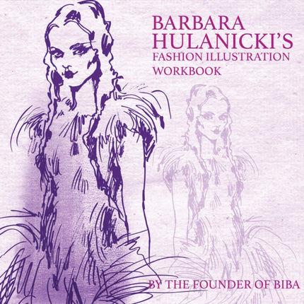 Barbara Hulanickis Fashion Illustration Workbook