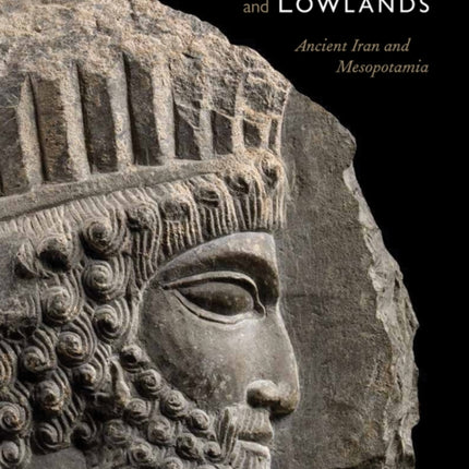 Mountains and Lowlands: Ancient Iran and Mesopotamia