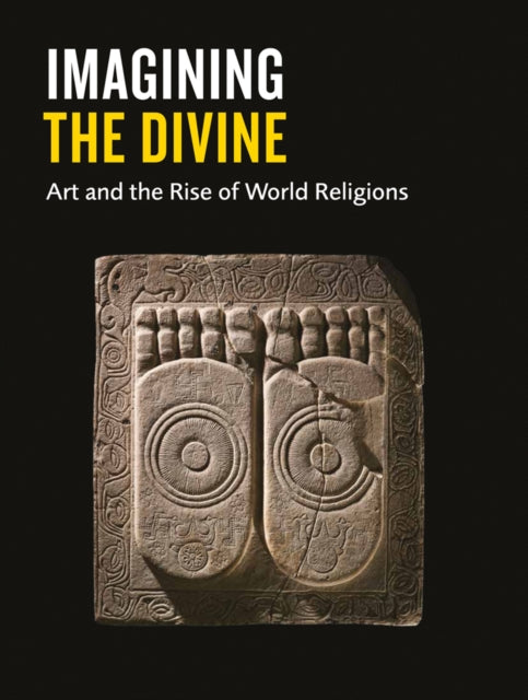 Imagining the Divine: Art and the Rise of World Religions