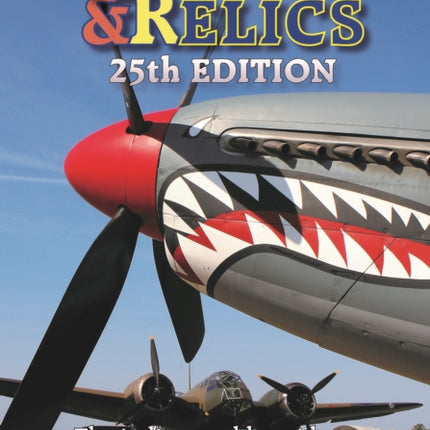 Wrecks & Relics 25th Edition: The indispensable guide to Britain's aviation heritage