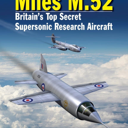 Miles M.52: Britain's Top Secret Supersonic Research Aircraft