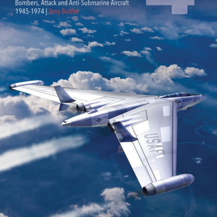 American Secret Projects 4: Bombers, Attack and Anti-Submarine Aircraft 1945-1974