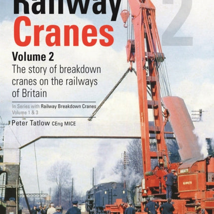 Railway Cranes Volume 2