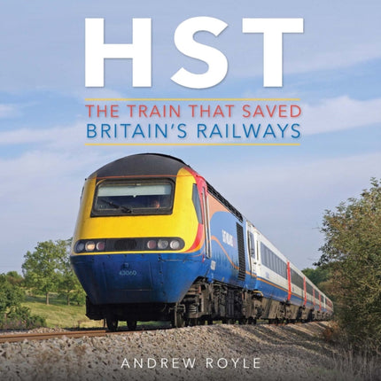 HST: The Train That Saved Britain's Railways