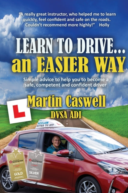 Learn To Drive...an Easier Way: Updated for 2020