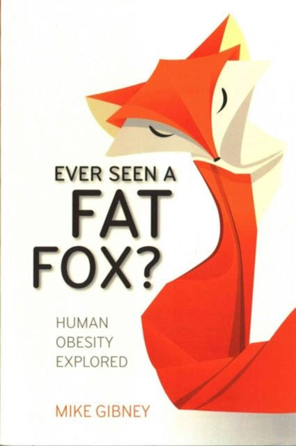 Ever Seen a Fat Fox?: Human Obesity Explored