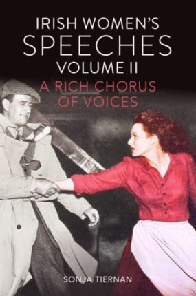 Irish Women's Speeches Volume II: A Rich Chorus of Voices