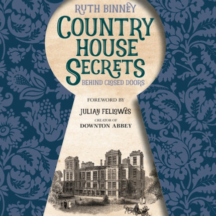 Country House Secrets: Behind Closed Doors