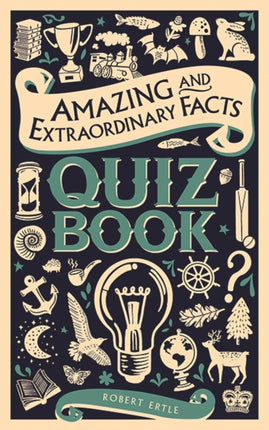 The Amazing  Extraordinary Facts Quiz Book