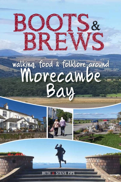 Boots and Brews: Walking, food and folklore around Morecambe Bay