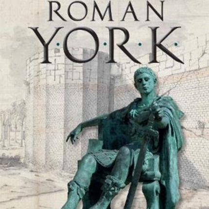 The Making of Roman York